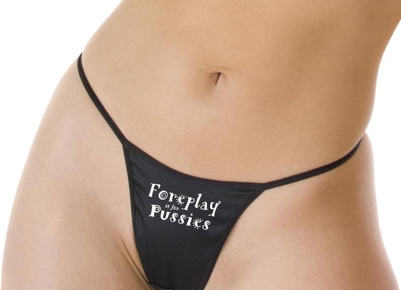 Foreplay is for Pussies Printed G StringThong - My Vastra